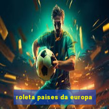 roleta paises da europa